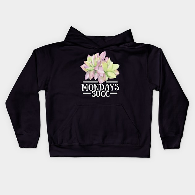 Mondays Suck Succulent Funny Succulent T Shirt Punny Cactus Kids Hoodie by rezaabolghasemitam